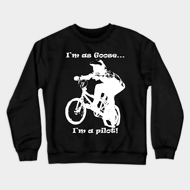 i'm as Goose,i'm a pilot....of bmx Crewneck Sweatshirt by rickylabellevie